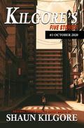 Kilgore’s Five Stories #3: October 2020