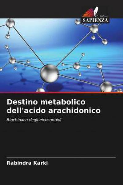 Destino metabolico dell’acido arachidonico