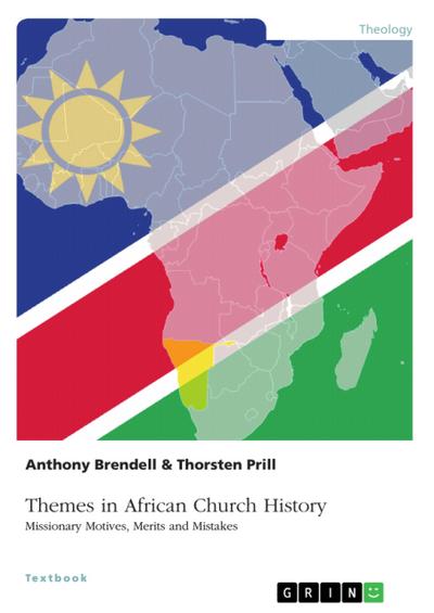 Themes in African Church History. Missionary Motives, Merits and Mistakes