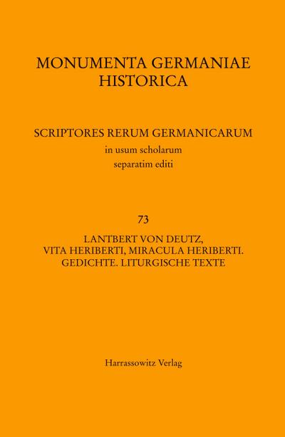 Lantbert von Deutz, Vita Heriberti, Miracula Heriberti. Gedichte. Liturgische Texte