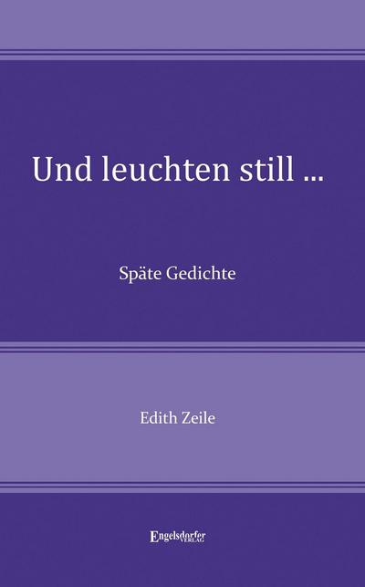 Und leuchten still ...