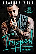 Trapped in His Arms (Wicked Angels MC, #2)