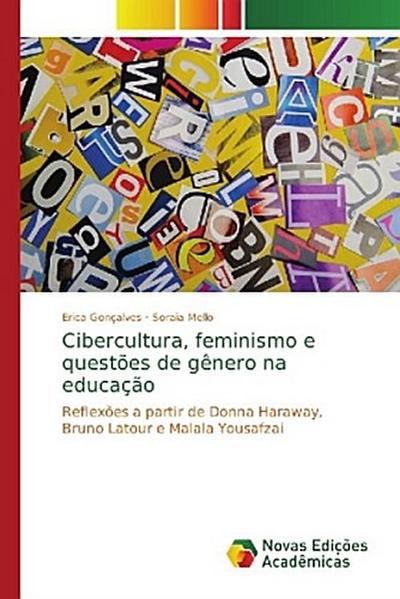 Cibercultura, feminismo e questÃµes de gÃªnero na educaÃ§Ã£o Erica GonÃ§alves Author