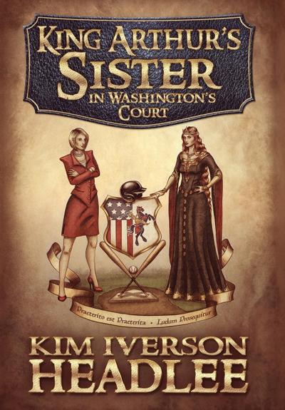 King Arthur’s Sister in Washington’s Court