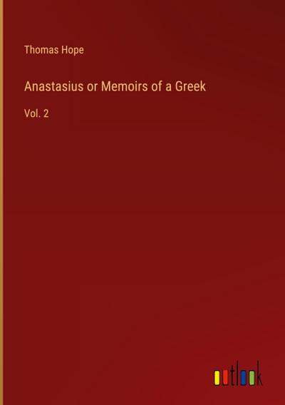 Anastasius or Memoirs of a Greek