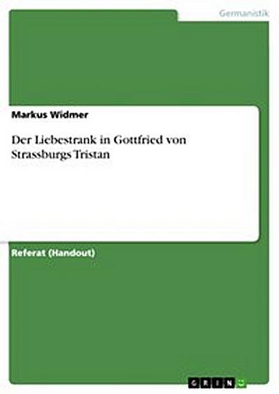 Der Liebestrank in Gottfried von Strassburgs Tristan