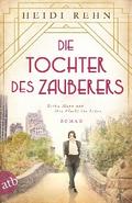 Die Tochter des Zauberers - Erika Mann und ihre Flucht ins Leben