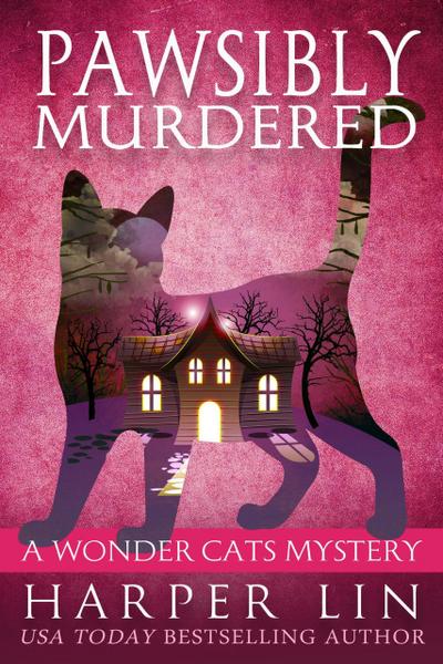 Pawsibly Murdered (A Wonder Cats Mystery, #9)