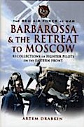 The Red Air Force at War Barbarossa and the Retreat to Moscow