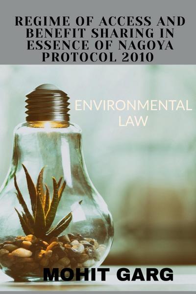 Regime of Access and Benefit Sharing in Essence of Nagoya Protocol 2010