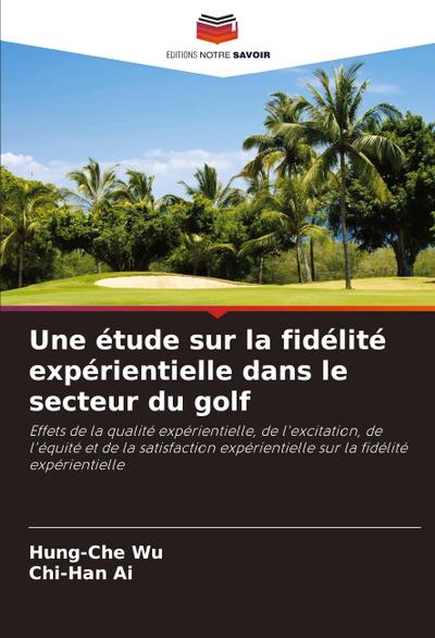 Une étude sur la fidélité expérientielle dans le secteur du golf