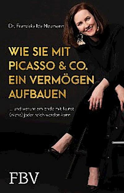 Wie Sie mit Picasso & Co. ein Vermögen aufbauen