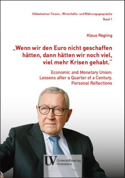 "Wenn wir den Euro nicht geschaffen hätten, dann hätten wir noch viel, viel mehr Krisen gehabt."
