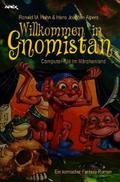 WILLKOMMEN IN GNOMISTAN - COMPUTER-KID IM MÄRCHENLAND