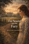 The Sound And The Fury (Illustrated)