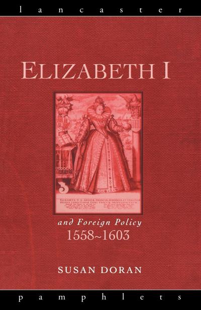 Elizabeth I and Foreign Policy, 1558-1603