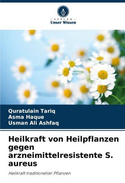Heilkraft von Heilpflanzen gegen arzneimittelresistente S. aureus