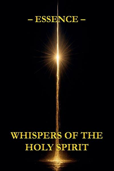 Whispers of the Holy Spirit - Essence
