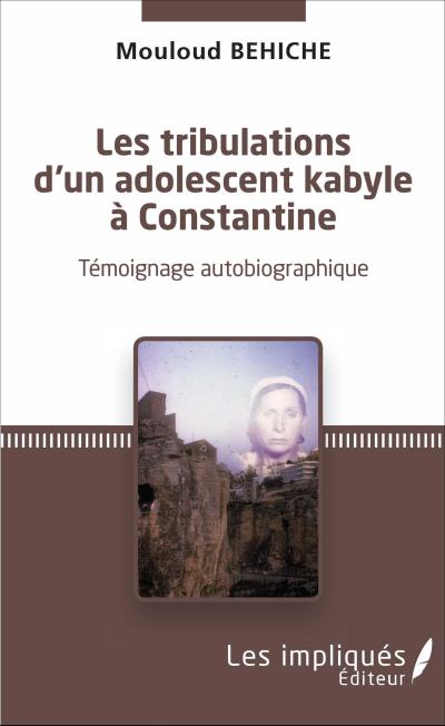 Les tribulations d’un adolescent kabyle à Constantine