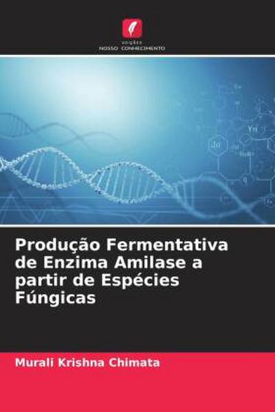 Produção Fermentativa de Enzima Amilase a partir de Espécies Fúngicas