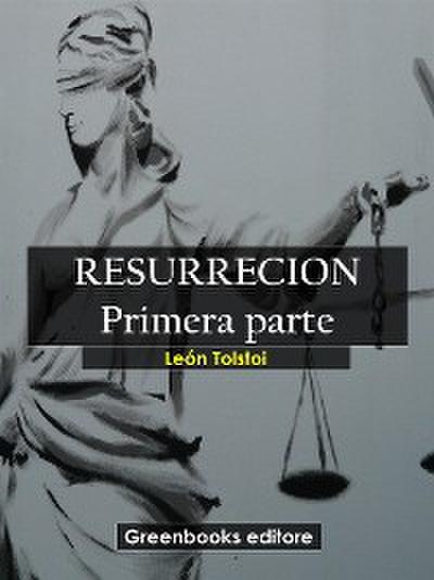 Resurrecion. Primera parte
