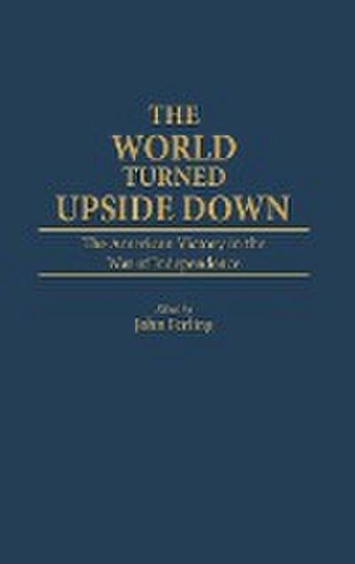 World Turned Upside Down - John E. Ferling