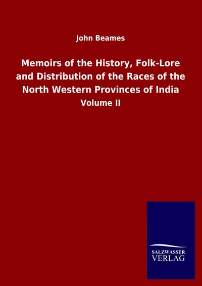 Memoirs of the History, Folk-Lore and Distribution of the Races of the North Western Provinces of India