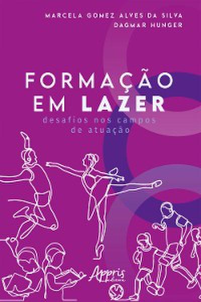 Formação em Lazer: Desafios nos Campos de Atuação