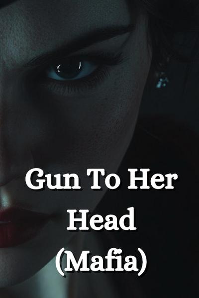 Fairbanks, C: Gun To Her  Head  (Mafia)