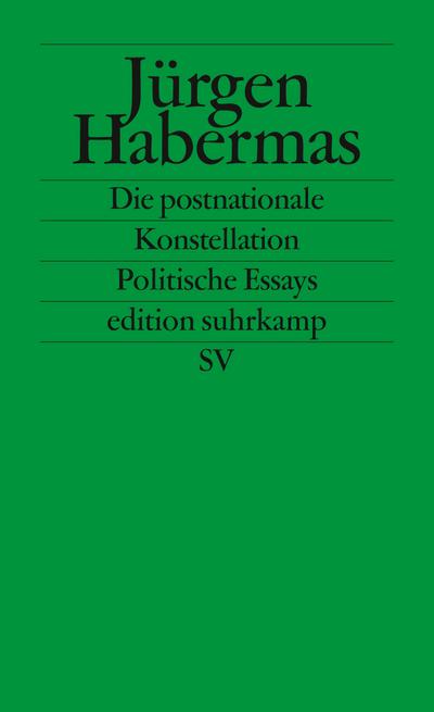 Die postnationale Konstellation: Politische Essays (edition suhrkamp)