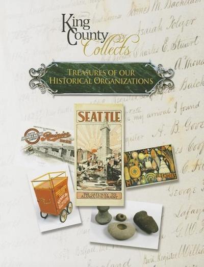 King County Collects: Treasures of Our Historical Organizations