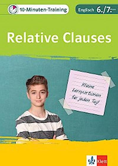 Klett 10-Minuten-Training Englisch Grammatik Relative Clauses 6./7. Klasse