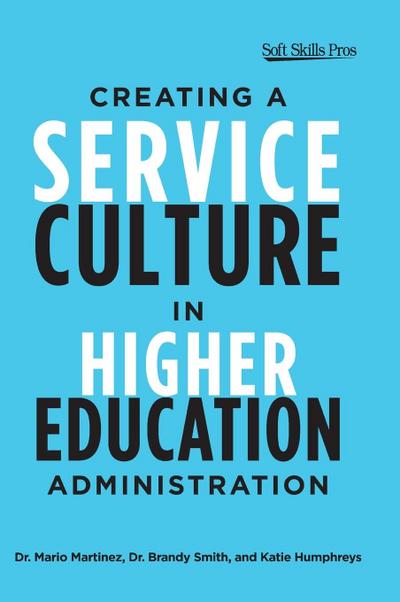 Creating a Service Culture in Higher Education Administration