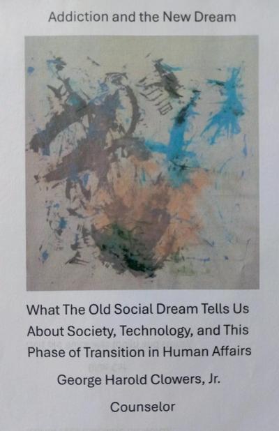 Clowers, G: Addiction and the New Dream