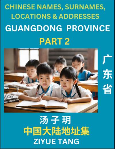 Guangdong Province (Part 2)- Mandarin Chinese Names, Surnames, Locations & Addresses, Learn Simple Chinese Characters, Words, Sentences with Simplified Characters, English and Pinyin