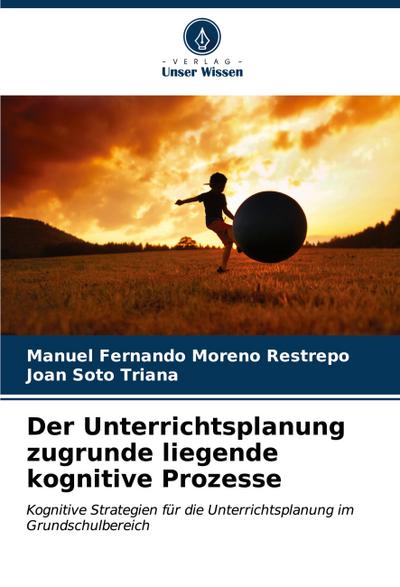 Der Unterrichtsplanung zugrunde liegende kognitive Prozesse