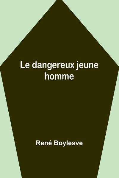 Le dangereux jeune homme
