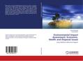 Environmental Impact Assessment: Economic, Health and Disposal Issues