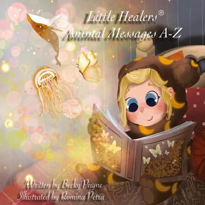 Little Healers Animal Messages A-Z