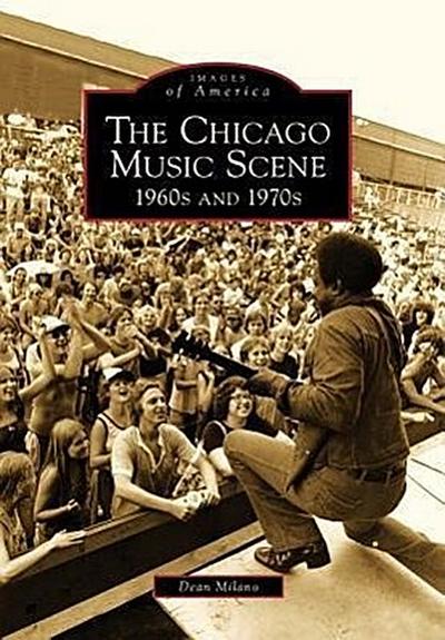 The Chicago Music Scene: 1960s and 1970s