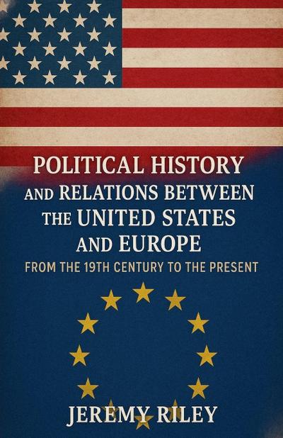 Riley, J: Political History and Relations Between the United