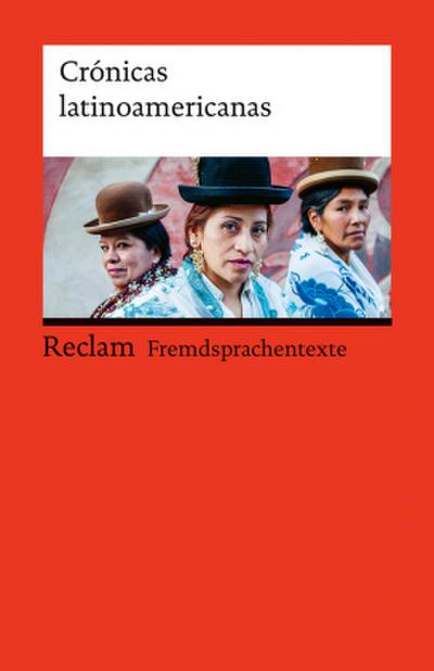 Crónicas latinoamericanas. Literarische Reportagen aus Lateinamerika