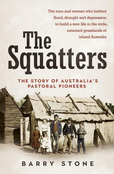 Squatters: The Story of Australia’s Pastoral Pioneers