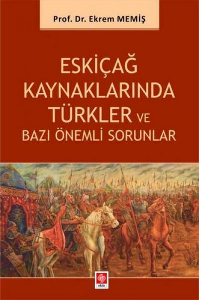 Eskicag Kaynaklarinda Türkler ve Bazi Önemli Sorunlar