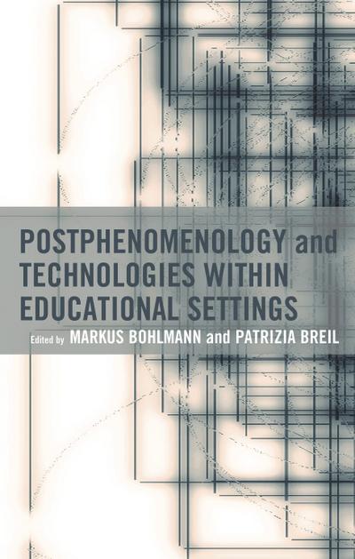 Postphenomenology and Technologies within Educational Settings