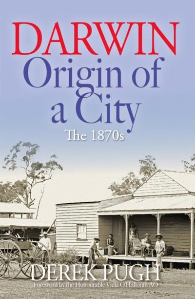 Darwin: Origin of a City