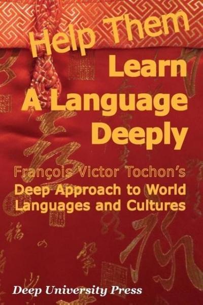 Help Them Learn a Language Deeply - Francois Victor Tochon’s Deep Approach to World Languages and Cultures