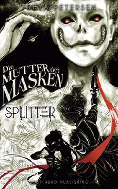 Die Mutter der Masken - Splitter