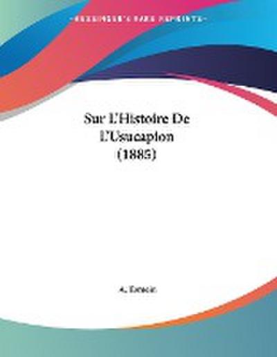 Sur L’Histoire De L’Usucapion (1885)