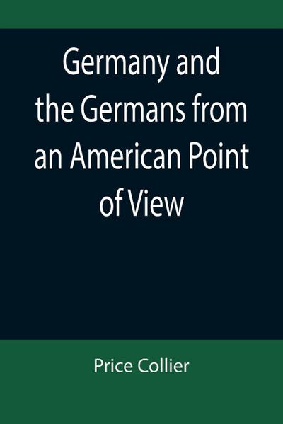 Germany and the Germans from an American Point of View
